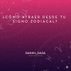 ¿Cómo Atraer Desde Tu Signo Zodiacal? - Charla por Daniel Daza Flyer minimalista de la charla "¿Cómo Atraer Desde Tu Signo Zodiacal?" por Daniel Daza. Fondo celestial degradado de rosa a morado con símbolos del zodiaco.