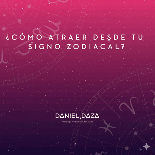 Flyer minimalista de la charla "¿Cómo Atraer Desde Tu Signo Zodiacal?" por Daniel Daza. Fondo celestial degradado de rosa a morado con símbolos del zodiaco.
